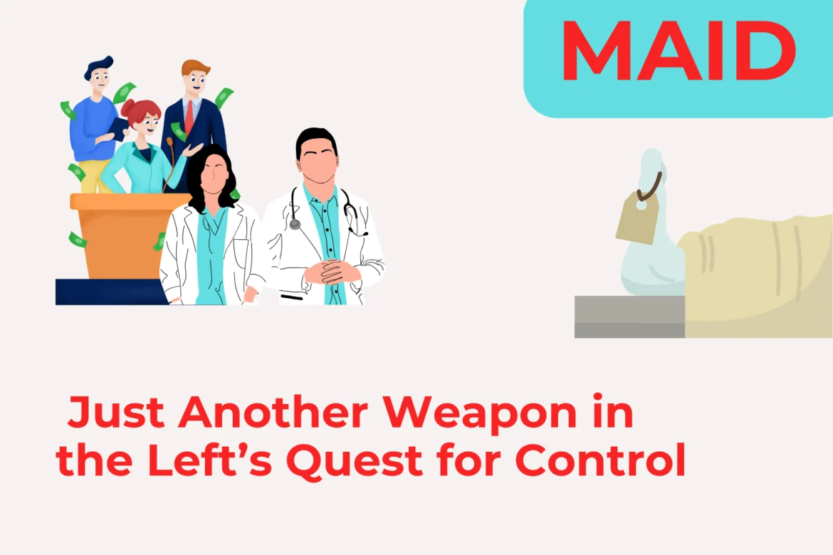MAID is Just Another Weapon in the Left’s Quest for Control MAID is Just Another Weapon in the Left’s Quest for Control